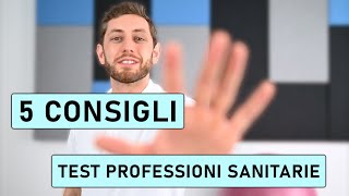 5 CONSIGLI PER AFFRONTARE IL TEST DELLE PROFESSIONI SANITARIE [upl. by Ecinreb]