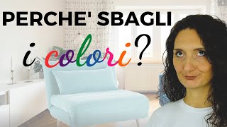 Scegliere i colori in casa i 3 errori che commetti senza saperlo [upl. by Laroy631]