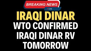 Iraqi dinar  WTO Confirmed Iraqi Dinar Rv Tomorrow  Iraqi dinar news today  Dinar News today [upl. by Allekim]