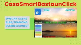 Ewelink Scene Complete Alba amp Tramonto Sonoff Dual R3 Tapparelle [upl. by Mareld]