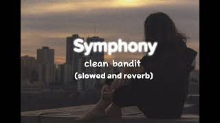 Clean bandit  Symphony slowed and reverb [upl. by Yung]