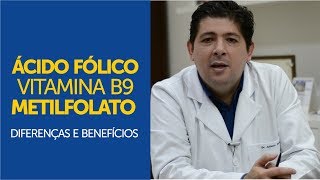 Ácido fólico Vitamina B9 Metilfolato  Diferenças e benefícios [upl. by Bergmans25]