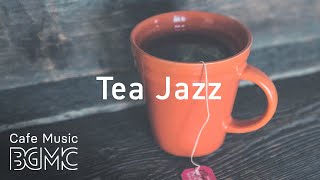 Tea Time Jazz Music  Afternoon Soft Bossa Nova Music  Relaxing Music [upl. by Etat502]