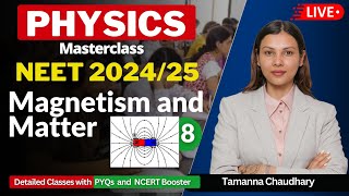 Detailed Course of Physics for NEET 2024  Magnetism amp Matter  VIII  TamannaChaudhary ​ [upl. by Freeborn]