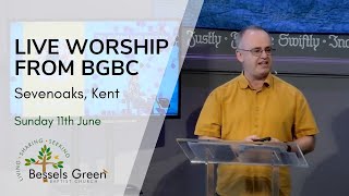 11th June live streamed worship from Bessels Green Baptist Church Sevenoaks Kent [upl. by Aihcsrop858]