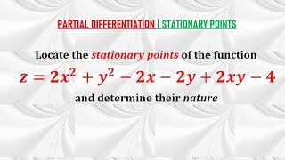 STATIONARY POINTS IN TWO VARIABLES  Nature of Stationary Points  Hessian Matrix [upl. by Keeley498]