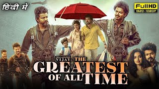 The Goat Full Movie In Hindi Dubbed 2024  Thalapathy Vijay MeenakshiVenkatPrabhu Review amp Facts2 [upl. by Aneg]