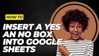 How To Insert A Yes And No Box Into Google Sheets [upl. by Yornek906]