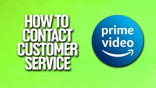 How To Contact Customer Service In Amazon Prime Video Tutorial [upl. by Linehan]