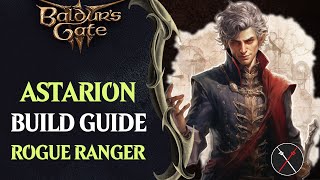 BG3 Astarion Build Guide  Rogue Thief amp Ranger GloomstalkerHunter [upl. by Goober]