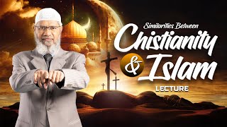 SIMILARITIES BETWEEN CHRISTIANITY AND ISLAM  LECTURE  DR ZAKIR NAIK [upl. by Jessabell119]