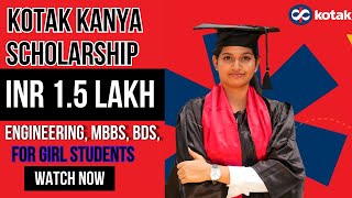 Kotak Kanya Scholarship 202425 Engineering MBBS BDS Integrated LLB  INR 15 lakh per year [upl. by Emerej343]