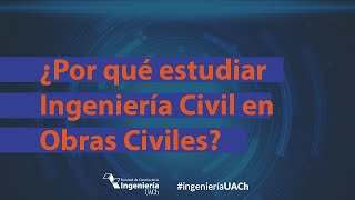 ¿Por qué estudiar Ingeniería Civil en Obras Civiles [upl. by Corinna]