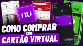 COMO FAZER UMA COMPRA COM O CARTÃO VIRTUAL DA NUBANK [upl. by Atalanta482]