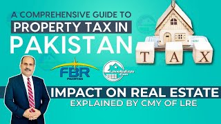 Pakistan Real Estate Tax 2425 Proposed changes amp impact on property prices explained by CMY Of LRE [upl. by Herrah440]