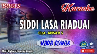 Siddi Lasa RiadduaiBugis KaraokeTanpa VocalNada CowokLirik Cipt Ansar S [upl. by Ellehcit]