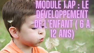 Le développement de lenfant de 6 à 12 ans module 1 auxiliaire de puériculture [upl. by Yllop]