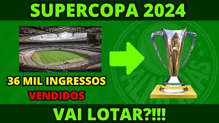 TORCIDA DO VERDÃƒO COMPRA 20 MIL INGRESSOS ANTECIPADOS PARA A FINAL DA SUPERCOPA 2024  30012024 [upl. by Loy887]