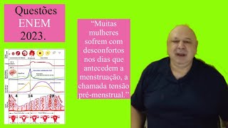 “Muitas mulheres sofrem com desconfortos nos dias que antecedem a menstruação” QUESTÕES ENEM 2023 [upl. by Adnilram583]