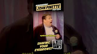 🤣 John Pinette SHAVES HIS EYEBROWS 😆 [upl. by Schinica]