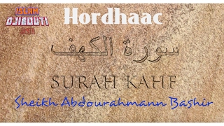 Sheikh Abdourahman Bashir  Surah AlKahf Hordhaac [upl. by Amliw]