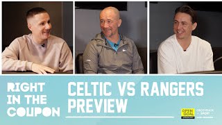 CELTIC VS RANGERS PREVIEW  Right In The Coupon w Si Ferry Scott Allan amp Derek Ferguson [upl. by Gar975]