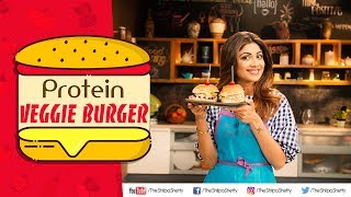 Protein Veggie Burger  Shilpa Shetty Kundra  Healthy Recipes  The Art Of Loving Food [upl. by Adnilg]