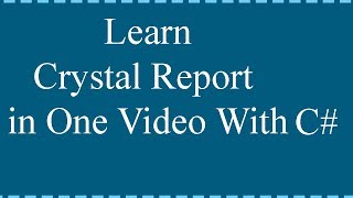 Crystal Report Tutorials For Beginners Using C [upl. by Riada180]