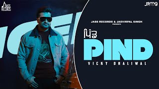 Pind Official Song Vicky Dhaliwal  Punjabi Song 2024  Jass Records [upl. by Atsiuqal]