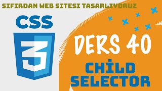 Ders 40  Child Selector  CSS  SIFIRDAN WEB SİTESİ YAPIMI  FrontEnd Eğitimi [upl. by Elinnet]