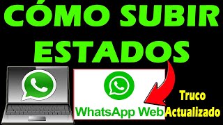 Como subir estados en WhatsApp web 100 seguro [upl. by Aimej]