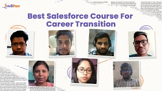 Best Salesforce Course For Career Transition  Intellipaat Salesforce Certification Training Review [upl. by Haianeb]