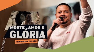 MORTE AMOR E GLÓRIA  VINICIUS ZULATO [upl. by Airdnal966]