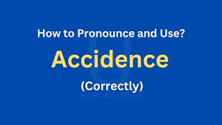 How to Pronounce Accidence  How to use it Correctly [upl. by Annerb]