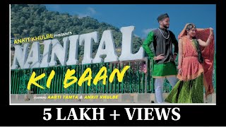 Nainital ki Baan  New Kumaoni Song 2020  Official Video  Ankit Khulbe ft Mansi Khulbe [upl. by Ennaeerb]