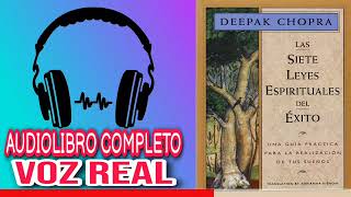 Las Siete Leyes Espirituales del Éxito Deepak Chopra Audiolibro Completo en Español [upl. by Trovillion]