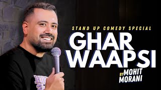 Ghar Waapsi  Stand Up Comedy Special By Mohit Morani  Homecoming Part 1 [upl. by Millwater]