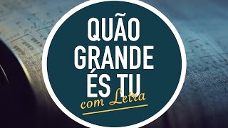 QUÃO GRANDE ÉS TU  Hinário Adventista  Hino IASD 34  MENOS UM [upl. by Nongim730]