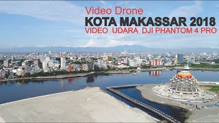 Skyline Kota Makassar 2018 Video Udara Drone Kota Makassar Provinsi Sulawesi Selatan [upl. by Atteyram]