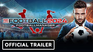 We Are Football 2024  Official Release Trailer [upl. by Kaczer]