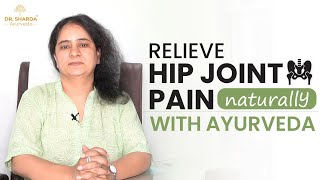 Best Tips To Relieve Hip Joint Pain with Ayurveda  Dr Sharda Ayurveda [upl. by Aip126]