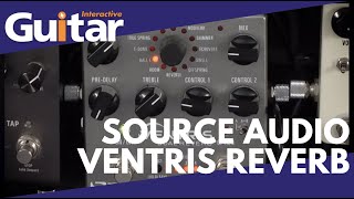 Source Audio Ventris Reverb Pedal  Review [upl. by Dhiren]