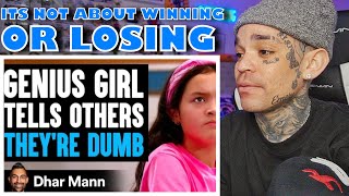 Dhar Mann  GENIUS Girl Tells Others Theyre DUMB What Happens Next Is Shocking reaction [upl. by Schreck626]