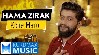 Hama Zirak  Kche Maro Kurdmax Acoustic [upl. by Debbi]