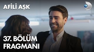 Afili Aşk 37 Bölüm Fragmanı [upl. by Wengert646]