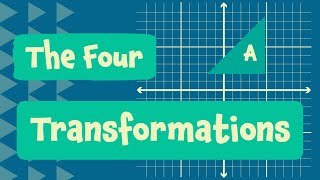 The Four Transformations In Maths [upl. by Fairfax]