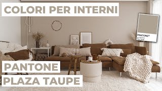 Colori per pareti come abbinare Pantone 2022 “Plaza Taupe” – Analisi colore 21 [upl. by Tamberg397]