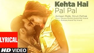 Kehta Hai Pal Pal Lyrical Video  Sachiin JJoshi Alankrita SahaiArmaan MalikShruti PathakCaesar [upl. by Mraz]