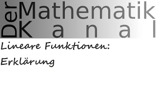 Lineare Funktionen Erklärung  DerMathematikKanal [upl. by Nodnart]