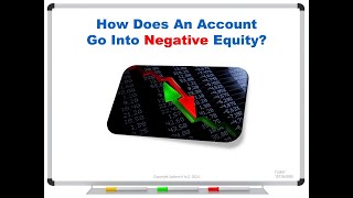 How Does An Account Go Into Negative Equity [upl. by Akitnahs]